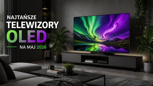 Najtańsze telewizory OLED na maj 2026